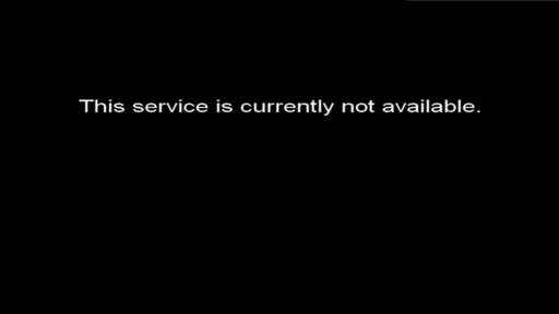 Black screen with a message reading "This service is currently not available."
